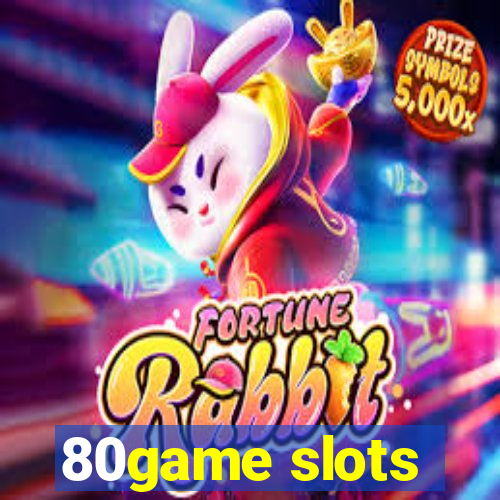 80game slots